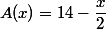 A(x)=14-\dfrac{x}{2}
